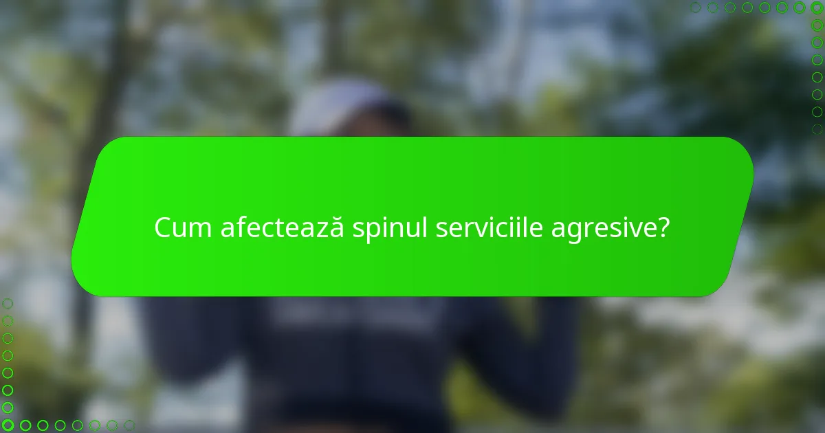 Cum afectează spinul serviciile agresive?